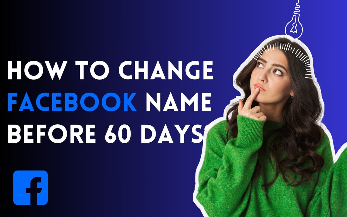 Change Your Facebook Name Instantly: Bypass the 60-Day Limit