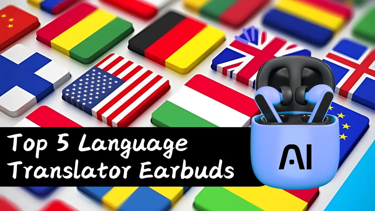 Top 5 Best Translation Earbuds in 2025: Honest Review